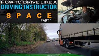 How To Drive Like A Driving Instructor  Space  Part 1