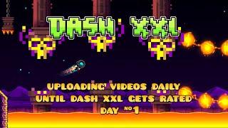 uploading videos daily until Dash XXL gets rated