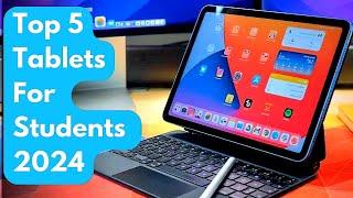 Top 5  Best Tablets for Students 2024