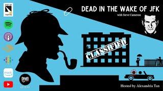 Dead In The Wake Of JFK - Sherlock Holmes Review with Steve Cameron