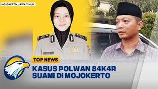 Polisi Dalami Kasus Polwan 84k4r Suami di Mojokerto