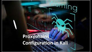 Hide yourself with Proxychains  ProxyChains configuration in Kali linux