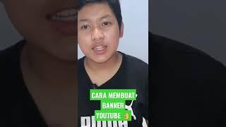 CARA MEMBUAT BANNER YOUTUBE  #short #shorts #cuplikan