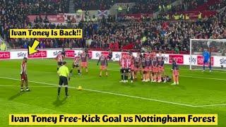  Ivan Toney Free-Kick Goal vs Nottingham Forest  All Angles