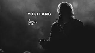 Yogi Lang 4 Songs Live official live concert