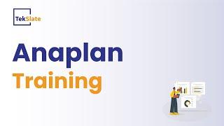 Anaplan Training  Anaplan Online Certification Course  Anaplan Demo Video - TekSlate