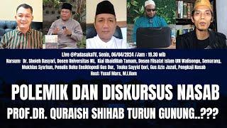 Live Polemik dan Diskursus Nasab  Prof.Dr. Quraish Shihab Turun Gunung..???