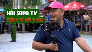 Anh Hải SAPA TV Kiếm 8 Tỷ Mỗi Tháng  Người Đặc Biệt