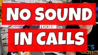 NO SOUND In Calls Fix Android 2019