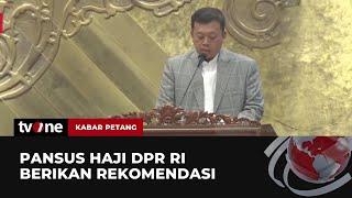 Pansus Haji DPR Beri Rekomendasi Buntut Polemik Pelaksanaan Haji 2024  Kabar Petang tvOne