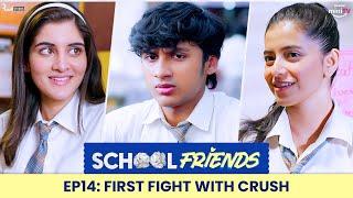 School Friends S01E14 - First Fight With Crush  Navika Alisha & Aaditya  Directors Cut