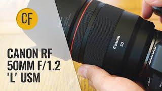 Canon RF 50mm f1.2 L USM lens review with samples