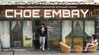 Choe Em Bay - T Rap ft. Zeemdren  Official music video