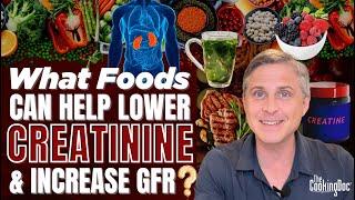 What Foods will Lower Your Creatinine and increase your GFR?  The Cooking Doc®