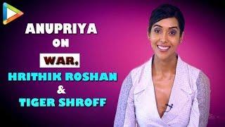 The CHEMISTRY between Hrithik Roshan & Tiger Shroff is... Anupriya Goenka On WAR