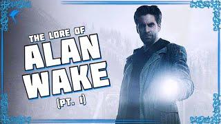 A Real-Time Altered World Event The Lore of ALAN WAKE pt. 1