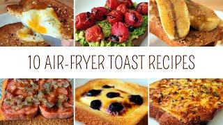 10 Best Air Fryer Toast Recipes Youll Want to Keep on Repeat