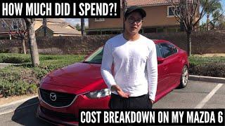 I SPENT HOW MUCH ON MY MAZDA 6?  2015 Mazda 6 Build Cost Breakdown