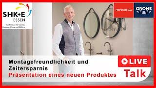 Montagefreundlichkeit und Zeitersparnis  Live Talk Grohe