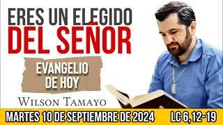 Evangelio de hoy MARTES 10 de SEPTIEMBRE Lc 612-19  Wilson Tamayo  Tres Mensajes