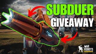 SUBDUER X7 GIVEAWAY HEAVY WEAPON IN WAR ROBOTS