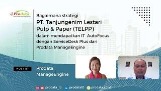 How is Tanjungenim Lestari Pulp & Papers strategy to get IT AutoFocus with ServiceDesk Plus