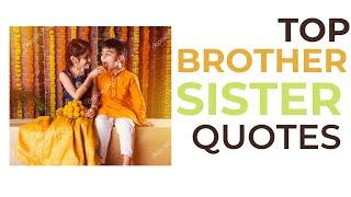 Top 10 Quotes on Brother and Sister Relationships  Brother and Sister Sayings