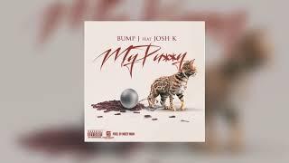 Bump J - My Pussy Official Audio Ft. Josh K