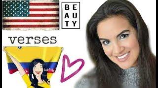 COLOMBIAN BEAUTY VS AMERICAN BEAUTY MY EXPERIENCE