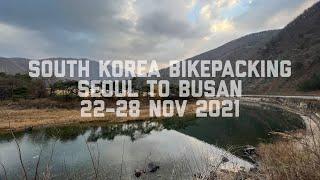 South Korea Bikepacking. Seoul to Busan. 22-28 Nov 2021