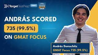 How András Scored 735 99.5% on the GMAT Focus Edition