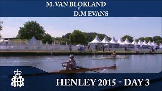 M. van Blokland v D.M.  Evans  Day 3 Henley 2015  Diamonds