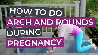 How to Move through Arch and Rounds While Pregnant