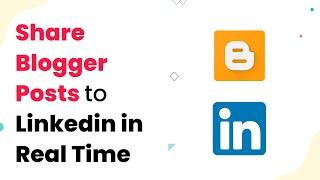 Blogger to Linkedin Integration  Share Blogger Posts to Linkedin Automatically NO CODING REQUIRED