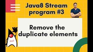 Java8 Streams Interview Question - 03 - Remove the duplicate elements of a given list -by Naren