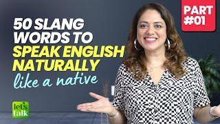 50 Slang Words To Speak English Like A Naturally Speak Like A Native Learn English With Nysha