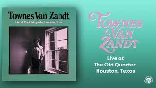 Townes Van Zandt - Live at The Old Quarter Houston Texas Official Full Album Stream