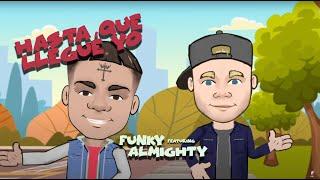 Hasta Que Llegué Yo - Funky Almighty Video Oficial