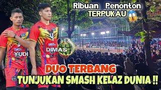 DIMAS & YUDI KENDIL MENGGILA️SETELAH DI SAWER PENONTON TUNJUKAN SMASH PALING EDAN TARKAM 70JT