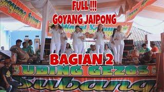 FULL GOYANG JAIPONG BAJIDOR - UDING GEZOS SUBANG - WARGI SALUYU - BAGIAN 2