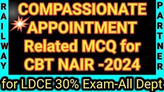 Compassionate Ground Appointment in Indian Railways MCQ for LDCE ExamCGA Appointment CBT NAIRS&WLI