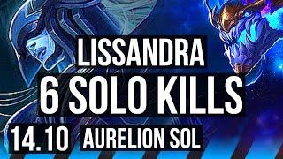 LISSANDRA vs AURELION SOL MID  6 solo kills Rank 9 Liss  KR Grandmaster  14.10