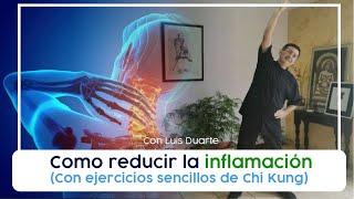 Como reducir la INFLAMACION con ejercicios sencillos de CHI KUNG