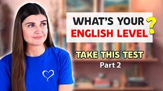 Whats your English level? Take this test Vocabulary & Grammar Test