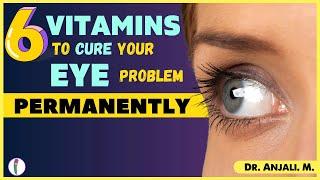 Top 6 Vitamins for your EYE  Eye Health  Macular degeneration  Eye care Tips  Vitamin A