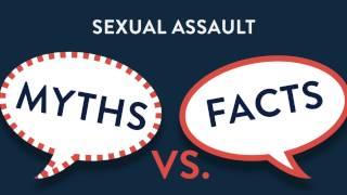 Sexual Assault Myths vs Facts