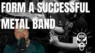 How to Form a Successful Metal Band 6 Tips