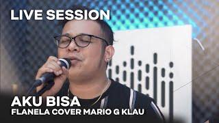 FLANELA -  Aku bisa MGK LIVE SESSION