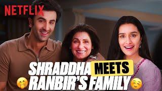 Shraddhas ADORABLE First Meeting With Ranbirs Family in #TuJhoothiMainMakkaar ️