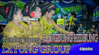 BANGBUNG HIDEUNG GENDING JAIPONG LAYUNG GROUP cipaku